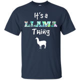It's A Llama Thing Funny Tee Shirt, Llamas Graphic