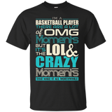 I'm A Basketball Player Crazy Moments Worth It T-shirt_black=