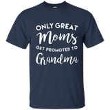 Only Great Moms Get Promoted to Grandma Shirt, Mother's Day_Navy