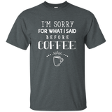 Coffee T-shirt Sorry What I Said_black=