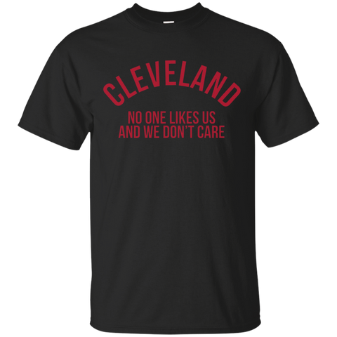 Cleveland No One Likes Us And We Don't Care T-shirt_black=