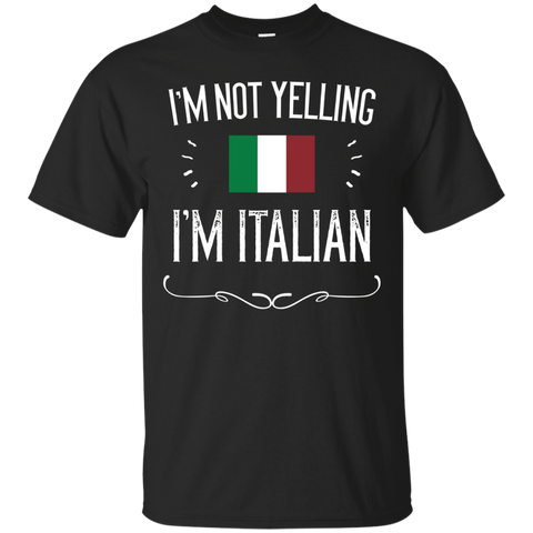 I'm Not Yelling I'm Italian Shirt, Funny Italy