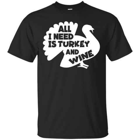 All I Need's Turkey And Wine Thanksgiving T Shirt Shirt Idea_black