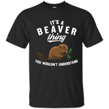It's A Beaver Thing You Wouldn't Understand Shirt