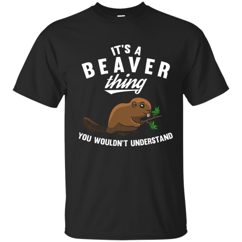 It's A Beaver Thing You Wouldn't Understand Shirt