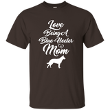 Love Being A Blue Heeler Mom Australian Cattle Dog T-shirts
