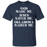 God Made Me. Jesus Saved Me. Oklahoma Raised Me._black