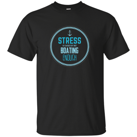 Stress Is Caused By Not Boating Enough Sailing T-Shirt_Black