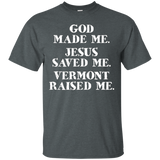 God Made Me. Jesus Saved Me. Vermont Raised Me._black