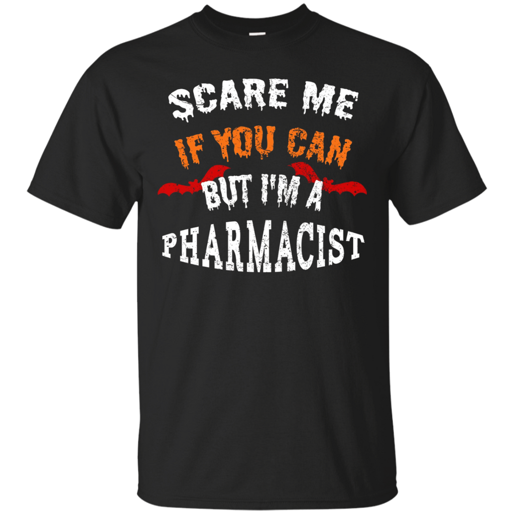 Scare Me If You Can But I'm A Pharmacist Halloween T-Shirt_Black