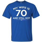 My Wife is 70 and still hot-70th Birthday Gift Ideas for her_Black