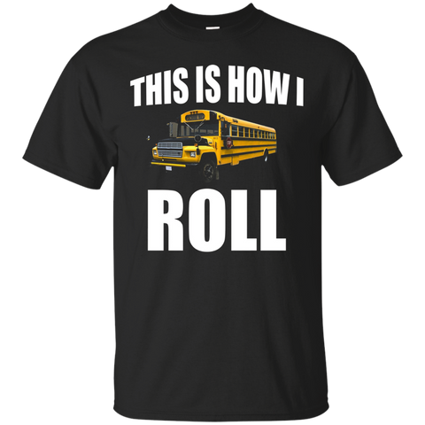 This Is How I Roll Funny School Bus Driver T Shirt Men's Tee_Black