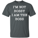 I'm Not Bossy I Am The Boss Shirt