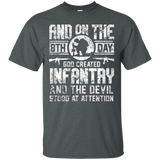 Infantry T-shirt And On The 8th Day God Created Infantry