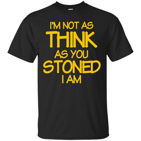 I'm Not As Think As You Stoned I Am