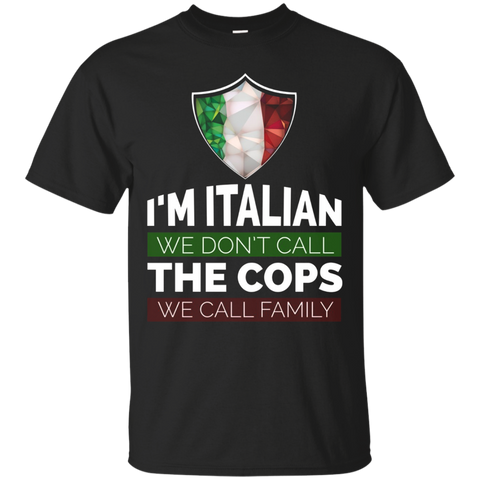 I'm Italian We Don't Call The Cops We Call Family