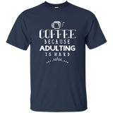 Coffee T-shirt Adulting Is Hard_black=