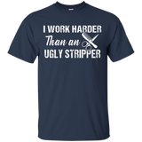 I Work Harder Than An Ugly Stripper Funny Hairdresser Shirt_black=