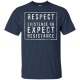 Respect Existence Or Expect Resistance T-Shirt_Black