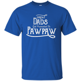 Great Dads Get Promoted To Pawpaw- Funny Grandfather Shirt_black=