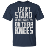 I Can't Stand People Who Live On Their Knees T-shirt_black