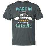 Made In 1935 Shirt, 82 Years Of Being Awesome T- Shirt