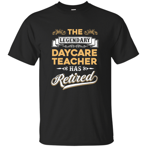 The Legendary Daycare Teacher Has Retired T Shirt_Black