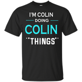 I'm Colin Doing Colin Things Funny First Name T-shirt_black=