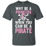 Why Be A Princess When You Can Be A Pirate T-Shirt_Black