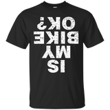 Is My Bike Ok Short Sleeve T-shirt For Man, Womens, Kids