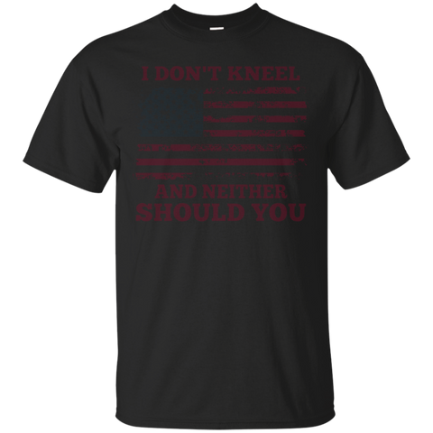 I Don't Kneel And Neither Should You Usa Anthem Flag T Shirt_black