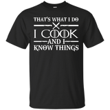 That's What I Do I Cook And I Know Things - Cook T-Shirt_Black