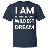 I Am My Ancestors Wildest Dreams Tshirt_black