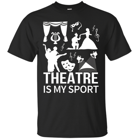 Theatre Is My Sport - Theatre Shirts - Theatre Gifts_Black