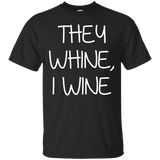 They Whine I Wine - Funny Woman Mom Dad Tshirt_Black