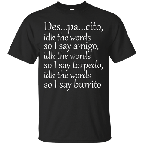 Despacito Idk The Words T Shirt - Des Pa Cito Tshirt_black=