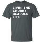 Livin The Chubby Bearded Life Shirt