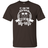 If I Am Too Drunk Bring Me To My Wife Shirt_black
