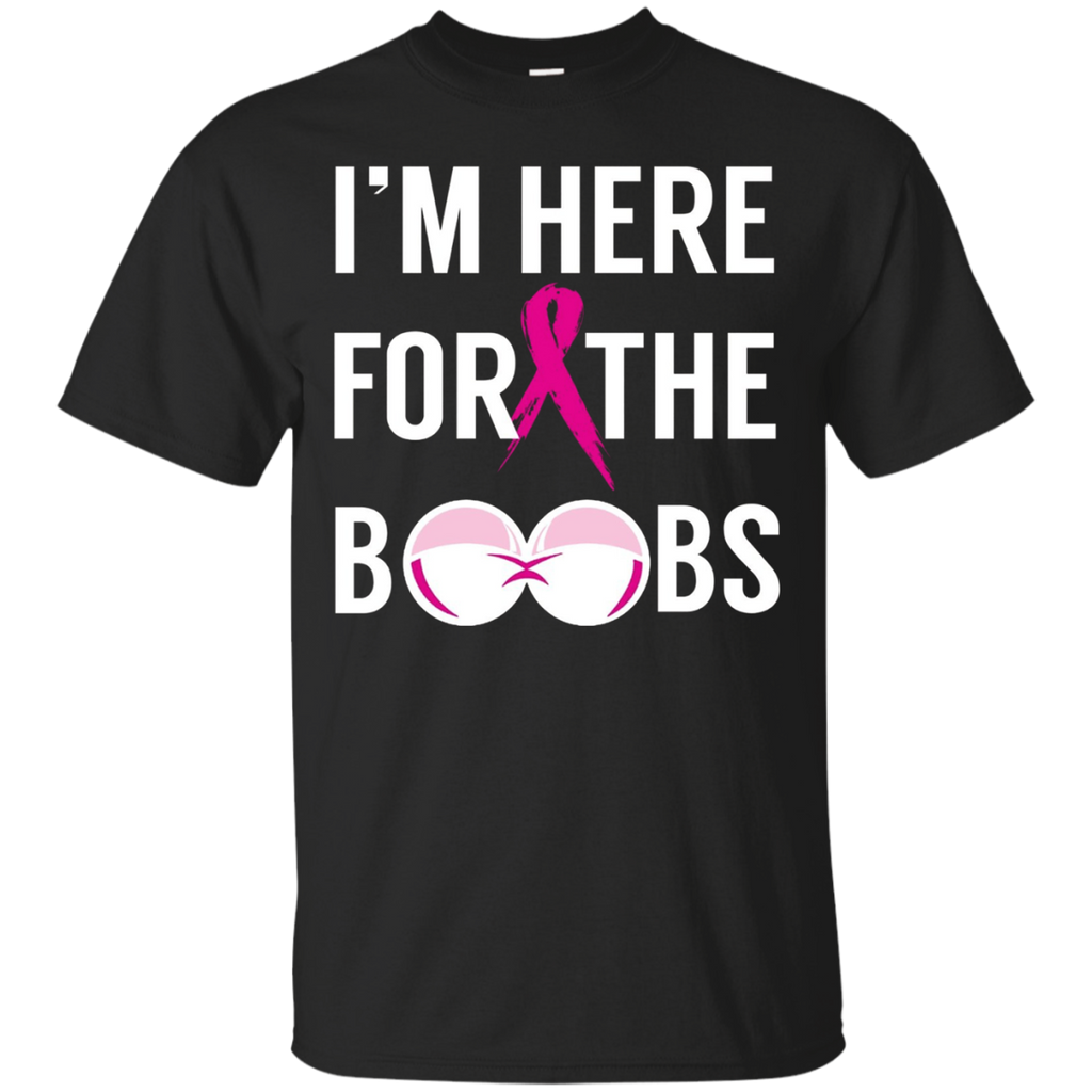I'm Here For The Boobs Breast Cancer Awareness Month