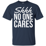 Shhh No One Cares Shirt_Black