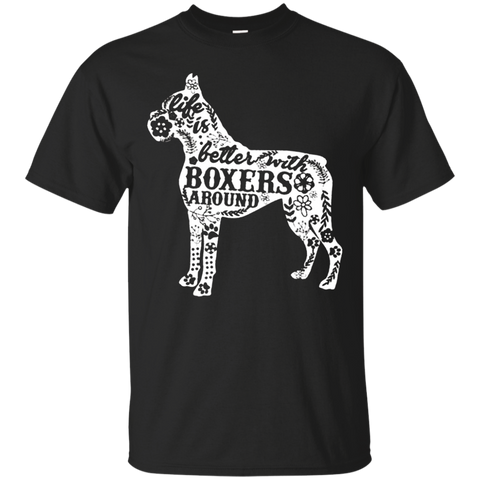 Life Is Better With Boxers Around Shirt-dog Lover Gift