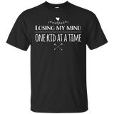 Losing My Mind One Kid At A Time T Shirt