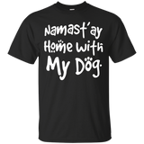 Dog Funny Shirt - Namast'ay Home With My Dog Tshirt_black=