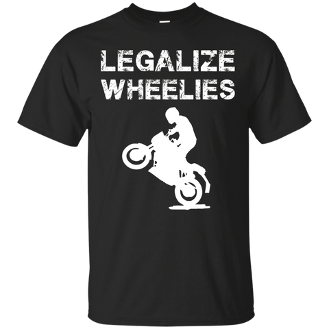 Legalize Wheelies T Shirt - Motorcycling And Bikers Shirt_black=