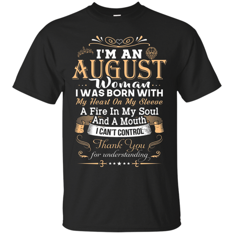 I'm An August Woman T-shirt Birthday Gift Shirt