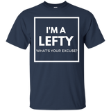 I'm A Lefty What's Your Excuse Funny Tshirt Gift