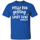 Messy Bun Getting Stuff Done Mom Life Shirts_Black