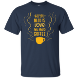 All You Need Is Love & Coffee - Coffee Lovers Quote T-shirt_black=