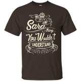 Sara Names Shirt It's Sara Thing You Wouldn't Understand_Black