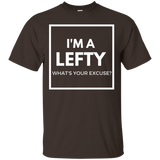 I'm A Lefty What's Your Excuse Funny Tshirt Gift